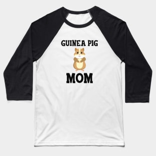 Guinea Pig Mom Baseball T-Shirt